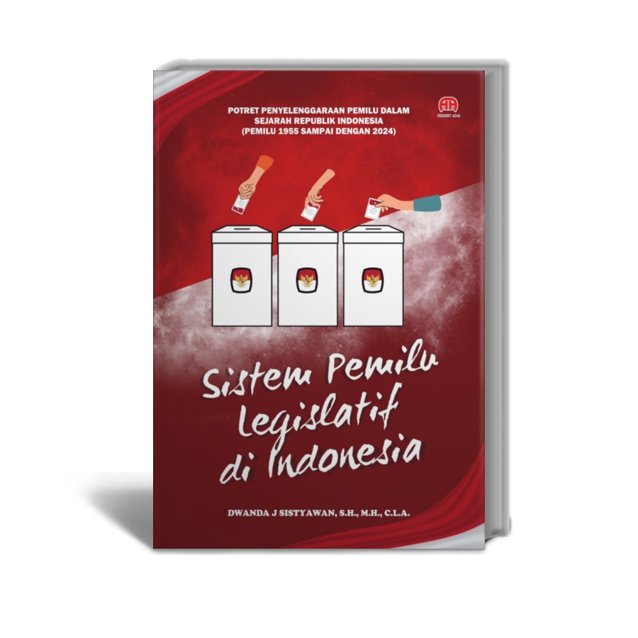 Sistem Pemilu Legislatif Di Indonesia Potret Penyelenggaraan Pemilu ... Bagaimana Hukum Mengatur Pemilu Di Indonesia