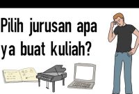 Bagaimana Cara Memilih Jurusan Kuliah Yang Tepat