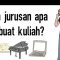 Bagaimana Cara Memilih Jurusan Kuliah Yang Tepat