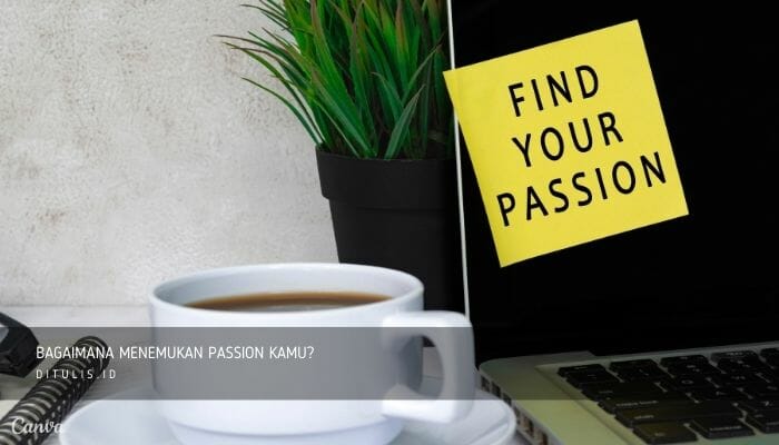 Bagaimana Cara Menemukan Passion Dalam Karir