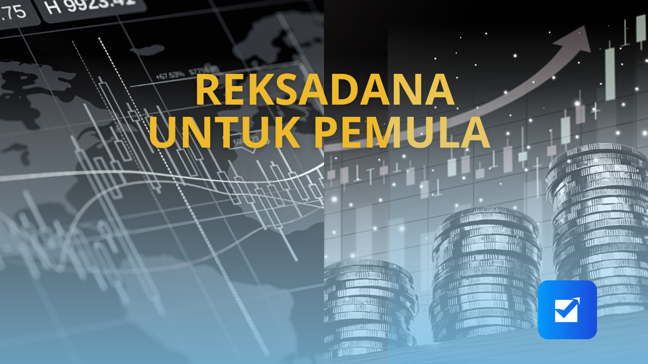 Cara Memilih Reksadana Untuk Pemula