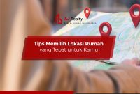 Bagaimana Cara Memilih Lokasi Properti Yang Tepat