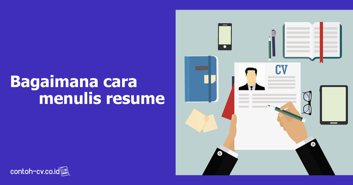 Cara Menulis Resume Yang Menarik Perhatian Perekrut