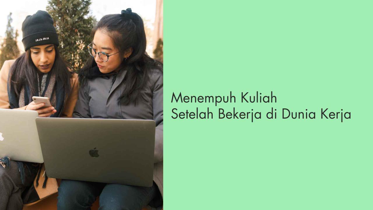 Menempuh Kuliah Setelah Bekerja Di Dunia Kerja Keuntungan Melanjutkan Pendidikan Setelah Mendapatkan Pekerjaan