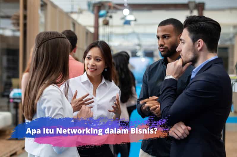 Bagaimana Cara Menjalin Networking Yang Baik Di Dunia Kerja