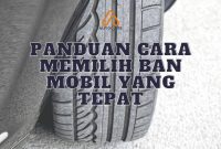 Tips Memilih Ban Mobil yang Tepat - Bengkel Kopling Cara Memilih Ban Mobil Yang Tepat