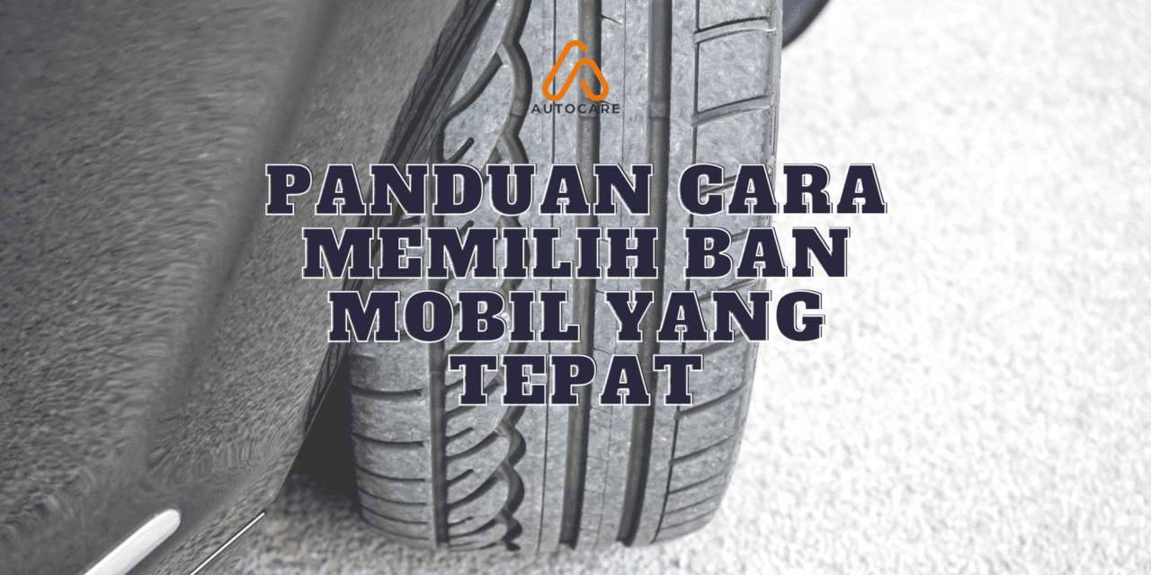 Cara Memilih Ban Mobil Yang Tepat
